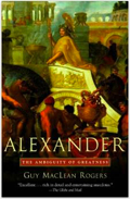 Alexander: The Ambiguity of Greatness great read for entrepreneurs